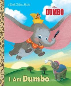 I Am Dumbo (Disney Classic) di Apple Jordan edito da RANDOM HOUSE DISNEY