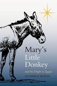 Mary's Little Donkey di Gunhild Sehlin edito da Floris Books