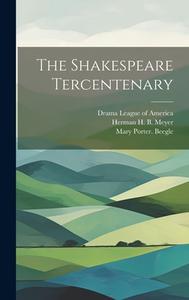 The Shakespeare Tercentenary di Percival Chubb, Mary Porter Beegle edito da LEGARE STREET PR