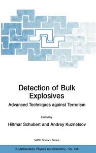 Detection of Bulk Explosives Advanced Techniques against Terrorism edito da Springer Netherlands