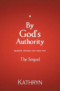 By God's Authority di Kathryn edito da Westbow Press
