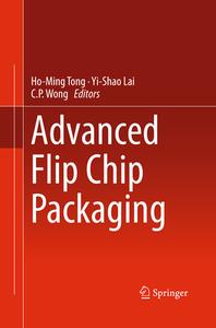 Advanced Flip Chip Packaging edito da Springer-Verlag New York Inc.
