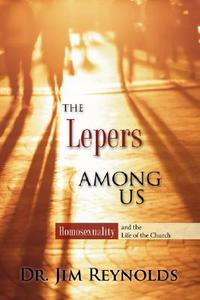 The Lepers Among Us di Jim Reynolds edito da XULON PR
