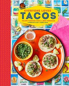 Everyone Loves Tacos di Ben Fordham, Felipe Fuentes Cruz edito da Ryland, Peters & Small Ltd
