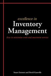 Excellence in Inventory Management di Stuart Emmett, David Granville edito da Liverpool Academic Press
