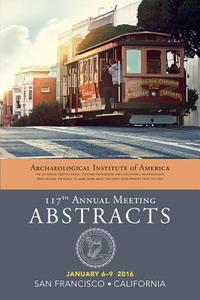 Archaeological Institute of America 117th Annual Meeting Abstracts, Volume 39 edito da University of Exeter Press