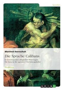 Die Sprache Calibans di Manfred Hornschuh edito da GRIN Verlag
