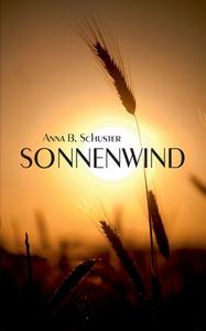 Sonnenwind di Anna B. Schuster edito da Books on Demand