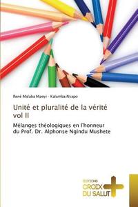 Unité et pluralité de la vérité vol II di René Malaba Mpoyi, Kalamba Nsapo edito da ECS