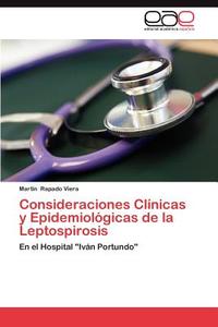 Consideraciones Clínicas y Epidemiológicas de la Leptospirosis di Martín Rapado Viera edito da EAE