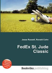 Fedex St. Jude Classic edito da Book On Demand Ltd.