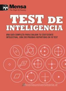 Test de inteligencia : una guía completa para evaluar tu coeficiente intelectual, con 200 pruebas repartidas en 10 test di Richard Carter, Alberto Jiménez García edito da Editorial LIBSA, S.A. 