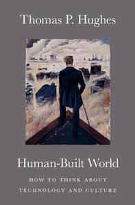 Human-built World di Thomas P. Hughes edito da The University of Chicago Press