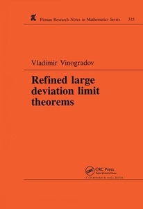 Refined Large Deviation Limit Theorems di Vladimir Vinogradov edito da Taylor & Francis Ltd