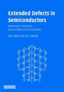 Extended Defects in Semiconductors di D. B. Holt, B. G. Yacobi edito da Cambridge University Press