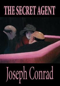 The Secret Agent by Joseph Conrad, Fiction di Joseph Conrad edito da Wildside Press