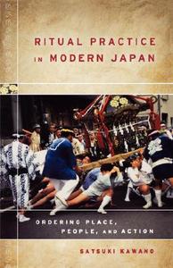 Ritual Practice in Modern Japan: Ordering Place, People, and Action di Satsuki Kawano edito da UNIV OF HAWAII PR
