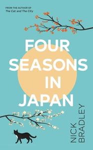 Four Seasons In Japan di Nick Bradley edito da Transworld