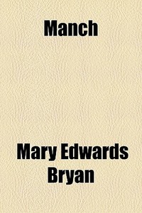 Manch di Mary Edwards Bryan edito da General Books