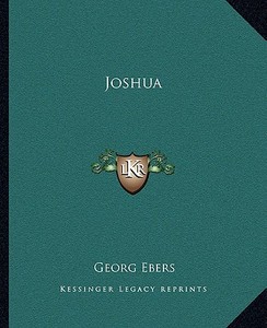 Joshua di Georg Ebers edito da Kessinger Publishing