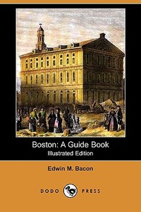 Boston di Edwin M Bacon edito da Dodo Press