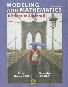 Modeling with Mathematics: A Bridge to Algebra II di Nancy Crisler, Gary Simundza edito da Worth Publishers