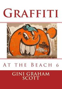Graffiti: At the Beach 6 di Gini Graham Scott edito da Createspace