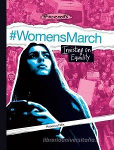 #womensmarch: Insisting on Equality di Rebecca Felix edito da ABDO & DAUGHTERS