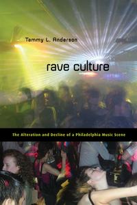 Rave Culture di Tammy Anderson edito da Temple University Press,U.S.