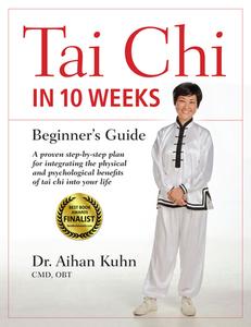Tai Chi In 10 Weeks: A Beginner's Guide di Aihan Kuhn edito da YMAA PUBN CTR