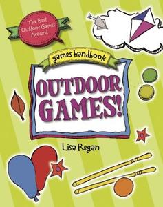 Outdoor Games! di Lisa Regan edito da QEB Publishing