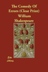 The Comedy Of Errors (Clear Print) di William Shakespeare edito da PAPERBACKSHOPS.CO