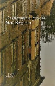 The Disappearing Room di Mara Bergman edito da Arc Publications