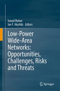 Low-Power Wide-Area Networks: Opportunities, Challenges, Risks and Threats edito da Springer International Publishing
