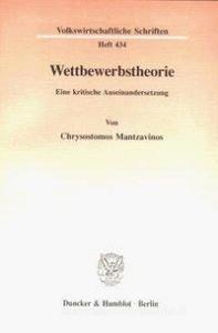 Wettbewerbstheorie di Chrysostomos Mantzavinos edito da Duncker & Humblot GmbH