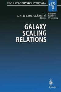 Galaxy Scaling Relations: Origins, Evolution and Applications edito da Springer Berlin Heidelberg