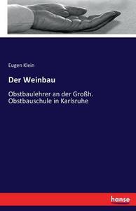 Der Weinbau di Eugen Klein edito da hansebooks