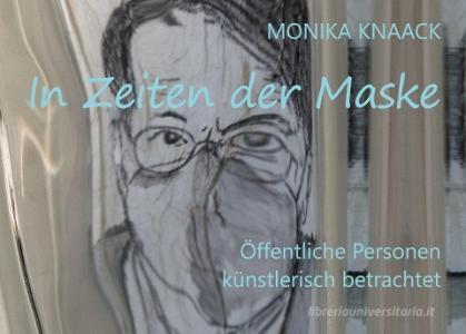 In Zeiten der Maske di Monika Knaack edito da Books on Demand
