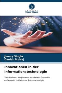 Innovationen in der Informationstechnologie di Jimmy Singla, Danish Meiraj edito da Verlag Unser Wissen