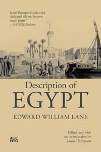 Description of Egypt: Notes and Views in Egypt and Nubia di Edward William Lane edito da AMER UNIV IN CAIRO PR