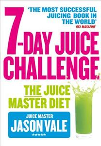 7-Day Juice Challenge di Jason Vale edito da HarperCollins Publishers