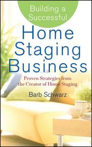 Building a Successful Home Staging Business di Barb Schwarz edito da John Wiley & Sons