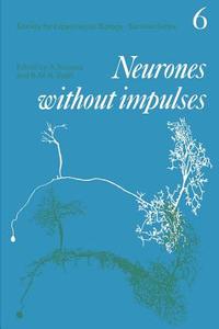 Neurones Without Impulses di Society for Experimental Biology (Great edito da Cambridge University Press