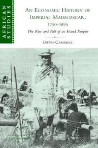 An Economic History of Imperial Madagascar, 1750-1895 di Gwyn Campbell edito da Cambridge University Press