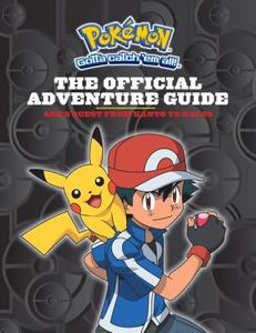Pokemon: The Official Adventure Guide: Ash's Quest from Kanto to Kalos di Simcha Whitehill edito da Scholastic US