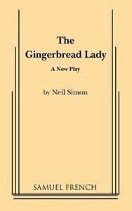 The Gingerbread Lady di Neil Simon edito da SAMUEL FRENCH TRADE