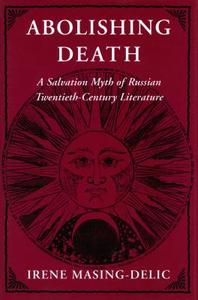 Abolishing Death di Irene Masing-Delic edito da Stanford University Press