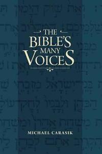 The Bible's Many Voices di Michael Carasik edito da Jewish Publication Society