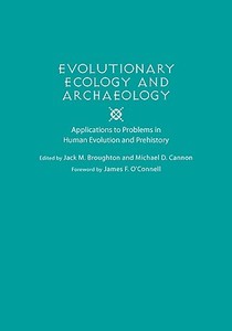 Evolutionary Ecology and Archaeology edito da The University of Utah Press