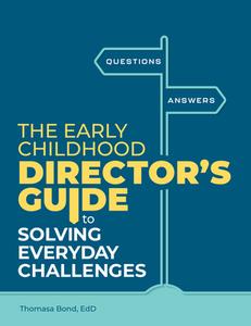 The Early Childhood Director's Guide to Solving Everyday Challenges di Thomas Bond edito da GRYPHON HOUSE